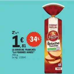 E.Leclerc LA FOURNÉE DORÉE La brioche tranchée offre