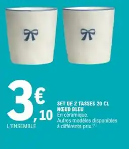 E.Leclerc Set de 2 tasses 20 cl noeud bleu offre