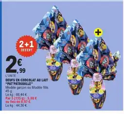 E.Leclerc PAT'PATROUILLE Oeufs en chocolat au lait offre