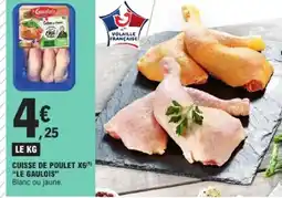 E.Leclerc LE GAULOIS Cuisse de poulet x6 offre