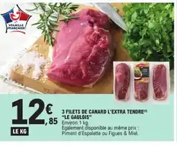 E.Leclerc LE GAULOIS 3 filets de canard l'extra tendre offre