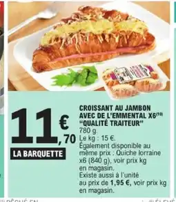 E.Leclerc QUALITÉ TRAITEUR Croissant au jambon avec de l'emmental x6 offre