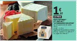 E.Leclerc LA FROMAGERIE GUILLOTEAU Pavé d'affinois 21% mat.gr. offre