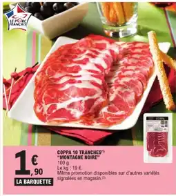 E.Leclerc MONTAGNE NOIRE Coppa 10 tranches offre