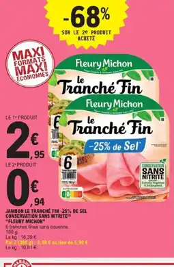 E.Leclerc FLEURY MICHON Jambon le tranché fin -25% de sel conservation sans nitrite offre