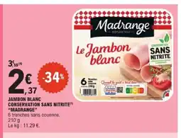 E.Leclerc MADRANGE Jambon blanc conservation sans nitrite offre