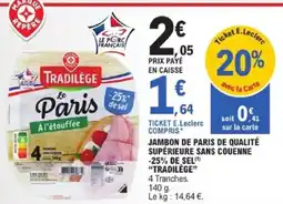 E.Leclerc TRADILÈGE Jambon de paris de qualité supérieure sans couenne -25% de sel offre