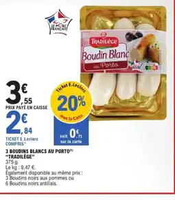 E.Leclerc TRADILÈGE 3 boudins blancs au porto offre