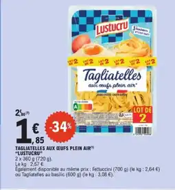 E.Leclerc LUSTUCRU Tagliatelles aux œufs plein air offre