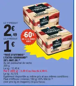 E.Leclerc PAVÉ D'AFFINOIS L'extra gourmand 28% mat.gr. offre