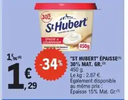 E.Leclerc ST HUBERT Épaisse % 30% mat. gr. offre