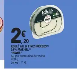 E.Leclerc RIANS Roulé ail & fines herbes 29% mat.gr offre