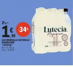 E.Leclerc LUTECIA Eau minéralle naturelle magnesium offre
