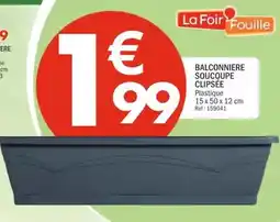 La Foir'Fouille Balconniere squecoupe clipsée offre