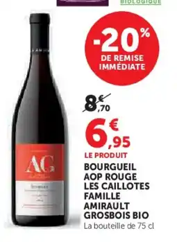 Super U Bourgueil aop rouge les caillotes famille amirault grosbois bio offre