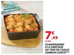 Super U Champignons a la grecque ou trio de choux jambon comté offre