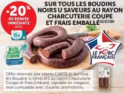 Super U Sur tous les boudins noirs u saveurs au rayon charcuterie coupe et frais emballé offre