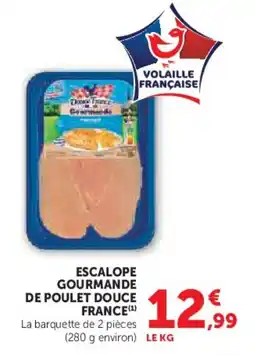 Super U Escalope gourmande de poulet douce france offre