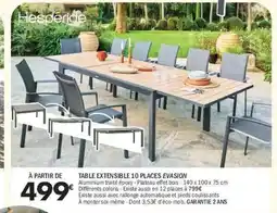 La Foir'Fouille HESPÉRIDE Table extensible 10 places evasion offre