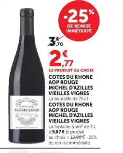 Hyper U Cotes du rhone aop rouge michel d'azilles vieilles vignes offre