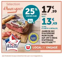 Hyper U Jambon sec d'auvergne montagne igp-vpf 9 mois d'affinage valtitude offre