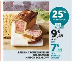 Hyper U MAISON BOLARD Pâté en croûte bressan ou alsacien offre