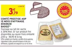 Intermarché BADOZ Comté prestige aop 12 mois d'affinage minimum offre
