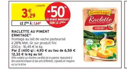 Intermarché ERMITAGE Raclette au piment offre