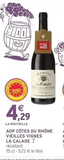 Intermarché Aop côtes du rhône vieilles vignes la calade offre