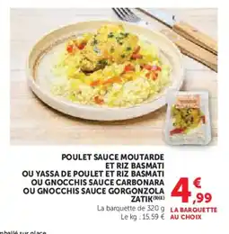Hyper U ZATIK Poulet sauce moutarde et riz basmati ou yassa de poulet et riz basmati ou gnocchis sauce carbonara ou gnocchis offre