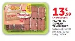 Hyper U TENDRIADE Paupiette de veau offre