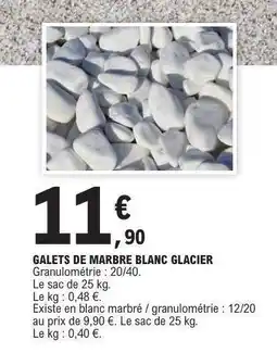 E.Leclerc GALETS DE MARBRE BLANC GLACIER offre