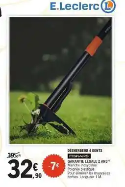 E.Leclerc DESHERBEUR 4 DENTS offre