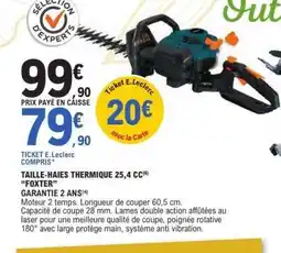 E.Leclerc TAILLE-HAIES THERMIQUE 25,4 CC 'FOXTER' offre