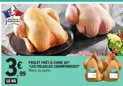 E.Leclerc POULET PRÊT-À-CUIRE X2 LES VOLAILLES CHAMPENOISES offre