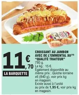 E.Leclerc CROISSANT AU JAMBON AVEC DE L’EMMENTAL X6 offre