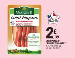 E.Leclerc LARD PAYSAN PHILIPPE WAGNER offre