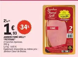 E.Leclerc JAMBON FUMÉ GRILL “PETITGAS” offre
