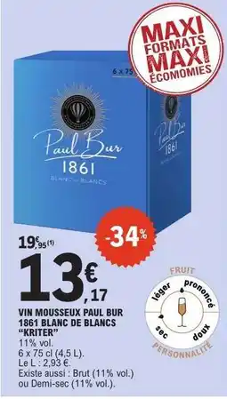 E.Leclerc VIN MOUSSEUX PAUL BUR 1861 BLANC DE BLANCS “KRITER” offre