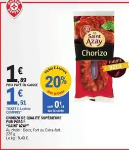 E.Leclerc Chorizo de Qualité Supérieure Pur Porc Saint Azay offre