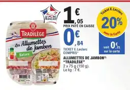 E.Leclerc Allumettes de Jambon 'Tradilège' offre