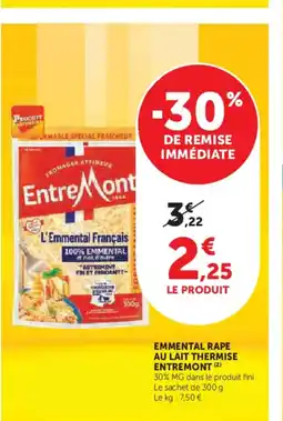 Hyper U ENTREMONT Emmental rape au lait thermise offre