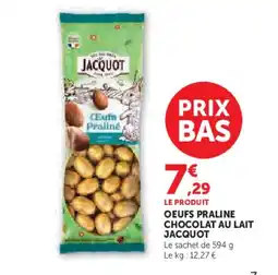 Hyper U JACQUOT Oeufs praline chocolat au lait offre