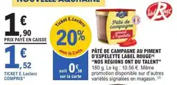 E.Leclerc Pâté de campagne au piment d'espelette label rouge nos régions ont du talent offre