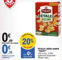 E.Leclerc Pétales crème oignon tokapi offre