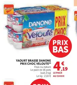 Hyper U Yaourt brasse danone prix choc veloute offre