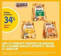 E.Leclerc Sur les produits présents en magasin de la gamme biscuits apéritifs michel et augustin offre