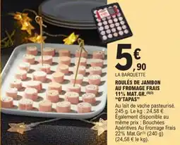 E.Leclerc Roulés de jambon au fromage frais 11% mat.gr. o'tapas offre