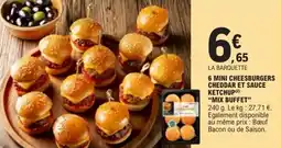 E.Leclerc 6 mini cheesburgers cheddar et sauce ketchup mix buffet offre