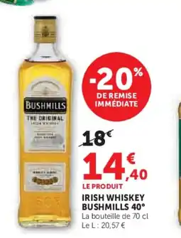 Hyper U BUSHMILLS 40° Irish whiskey offre